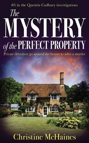 The Mystery of the Perfect Property: Private detectives go around the houses to solve a murder