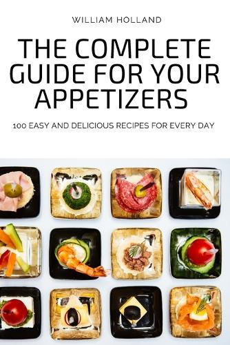 The Complete Guide for Your Appetizers
