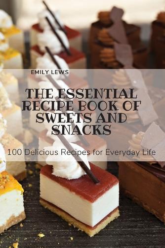 The Essential Recipe Book of Sweets and Snacks