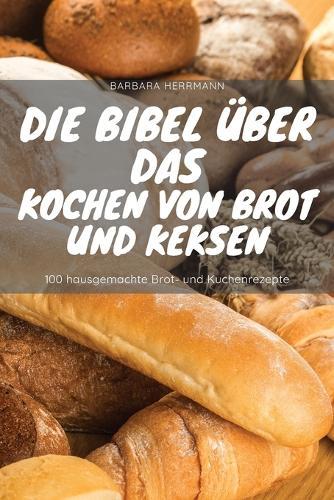 Die Bibel uber das Kochen von Brot und Keksen