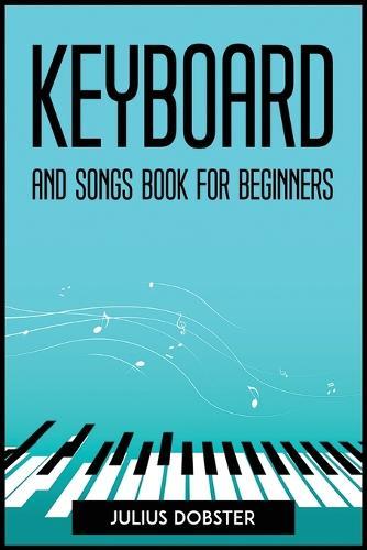 Keyboard and Songs Book for Beginners