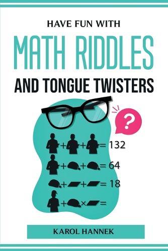 Have Fun with Math Riddles and Tongue Twisters