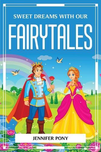 Sweet Dreams with Our Fairytales
