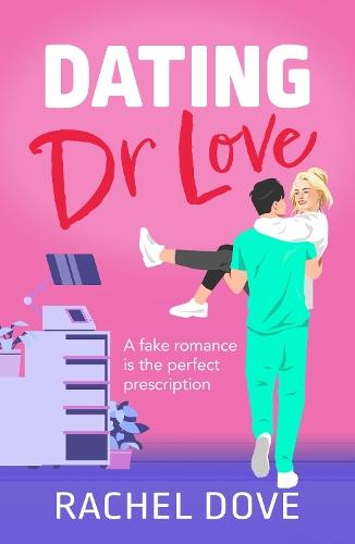 Dating Dr Love: The brand new funny and flirty medical romance from Rachel Dove for 2025