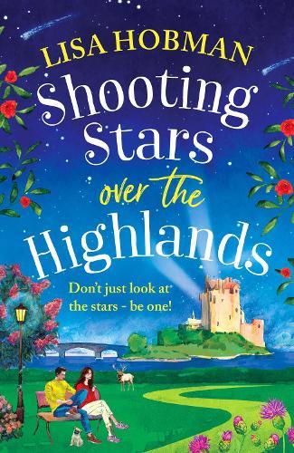 Shooting Stars over the Highlands: A BRAND NEW feel-good, escapist romantic read from Lisa Hobman