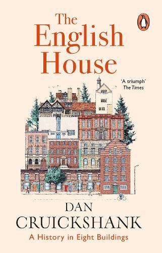 The English House: A History in Eight Buildings