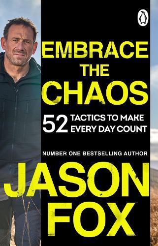 Embrace the Chaos: 52 Tactics to Make Every Day Count
