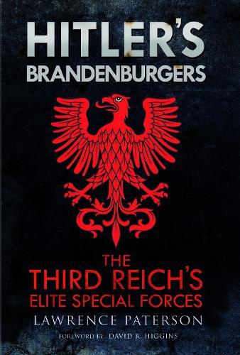 Hitler's Brandenburgers: The Third Reich Elite Special Forces