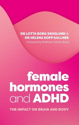 Female Hormones and ADHD: The Impact on Brain and Body
