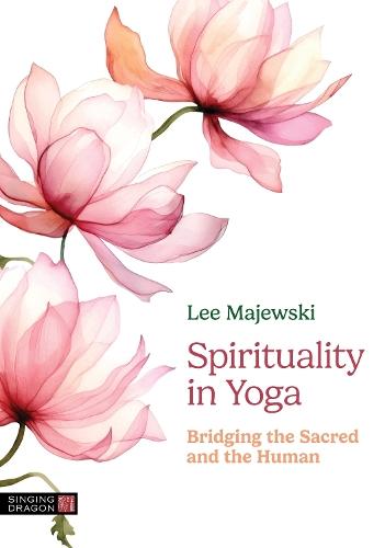 Spirituality in Yoga: Bridging the Sacred and the Human