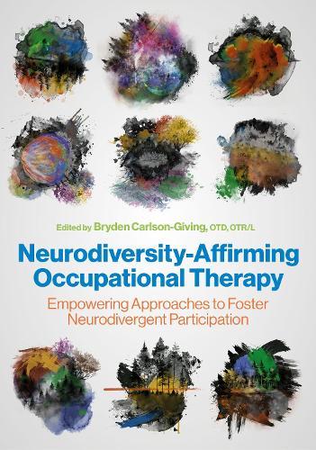 Neurodiversity-Affirming Occupational Therapy: Empowering Approaches to Foster Neurodivergent Participation