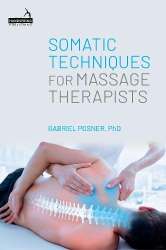 Somatic Techniques for Massage Therapists