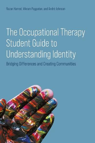 The Occupational Therapy Student Guide to Understanding Identity: Bridging Differences and Creating Communities