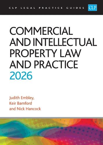 Commercial and Intellectual Property Law and Practice 2026: Legal Practice Course Guides (LPC)