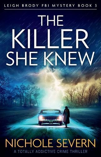 The Killer She Knew: A Totally Addictive Crime Thriller