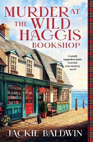 Murder at the Wild Haggis Bookshop: A Totally Unputdownable Scottish Cozy Mystery Novel