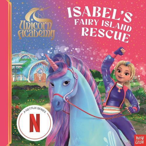 Unicorn Academy: Isabel's Fairy Island Rescue: A magical storybook adventure
