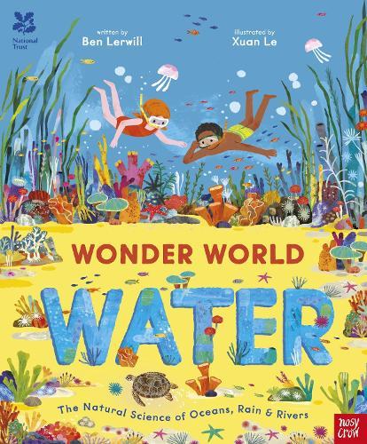 National Trust: Wonder World: Water: The Natural Science of Rain, Rivers and Oceans