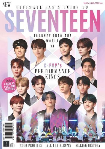Ultimate Fan's Guide to Seventeen: Journey into the World of K-Pop's Performance Kings