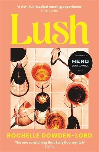 Lush: Shortlisted for the Nero Book Award for Debut Fiction