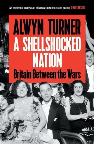 A Shellshocked Nation: Britain Between the Wars