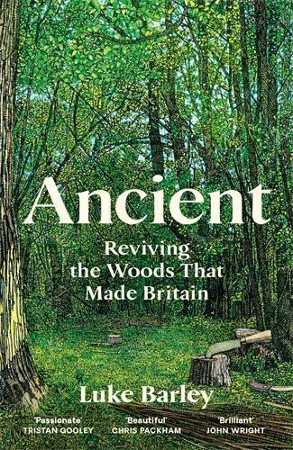 Ancient: Reviving the Woods That Made Britain