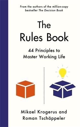 The Rules Book: 44 Principles to Master Working Life