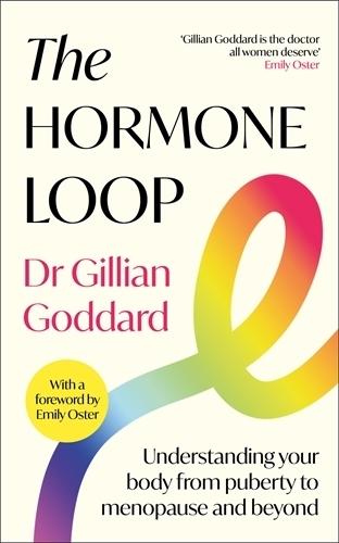 The Hormone Loop: Understanding Your Body from Puberty to Menopause and Beyond