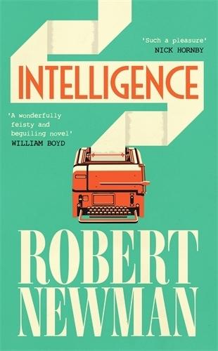 Intelligence: 'Wonderfully feisty and beguiling' WILLIAM BOYD