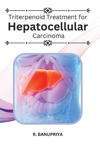 Triterpenoid Treatment for Hepatocellular Carcinoma