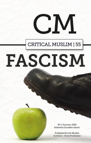 Critical Muslim 55: Fascism