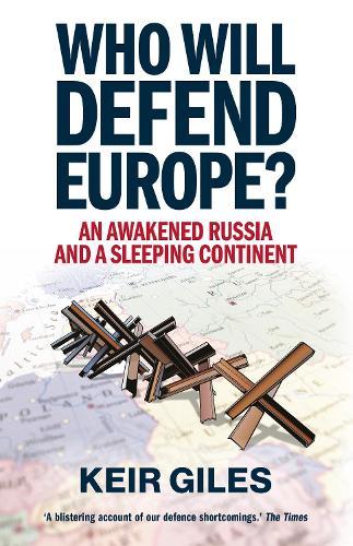 Who Will Defend Europe?: An Awakened Russia and a Sleeping Continent