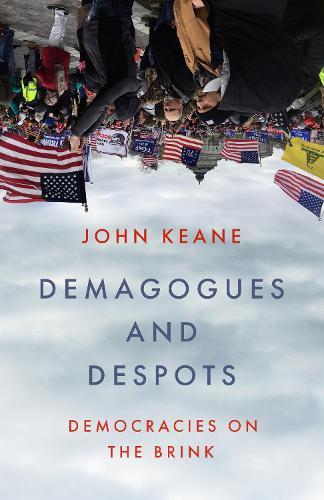Demagogues and Despots: Democracies on the Brink