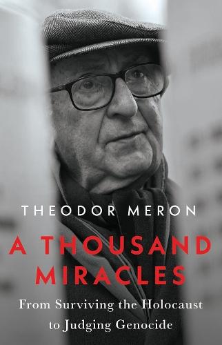A Thousand Miracles: From Surviving the Holocaust to Judging Genocide