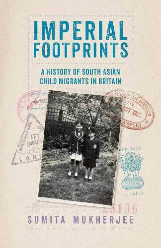 Imperial Footprints: A History of South Asian Child Migrants in Britain