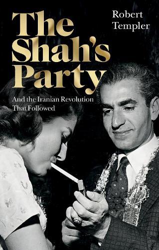 The Shah’s Party: And the Iranian Revolution That Followed