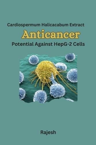CardiospermumHalicacabum Extract: Anticancer Potential Against HepG-2 Cells