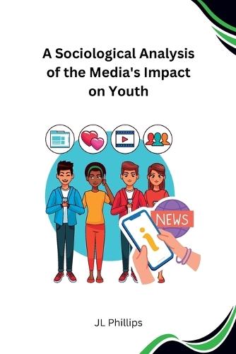 A Sociological Analysis of the Media's Impact on Youth
