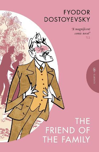 The Friend of the Family: or, The Village of Stepanchikovo and Its Inhabitants