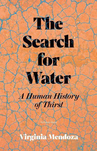 The Search for Water: A Human History of Thirst