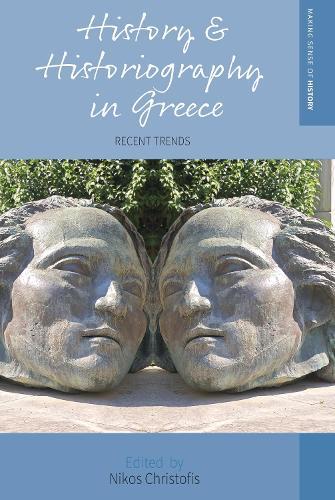 History and Historiography in Greece: Recent Trends