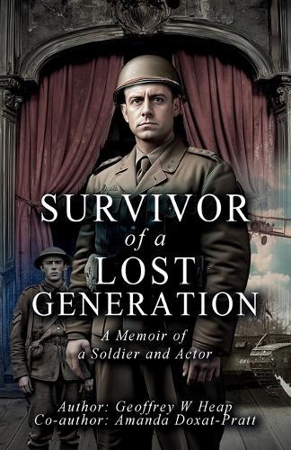 Survivor of a Lost Generation: A Memoir of Soldier and Actor