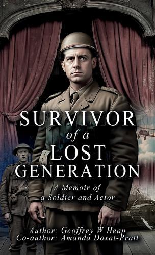 Survivor of a Lost Generation: A Memoir of Soldier and Actor