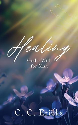 Healing: God's Will for Man