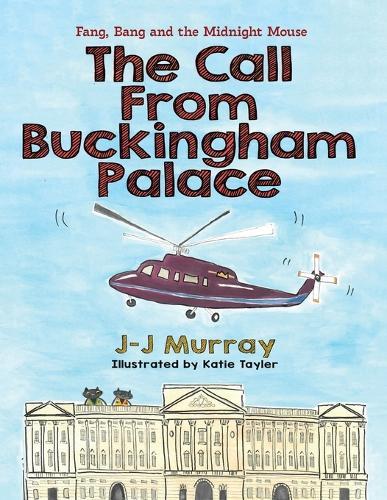 Fang, Bang and the Midnight Mouse: The Call from Buckingham Palace