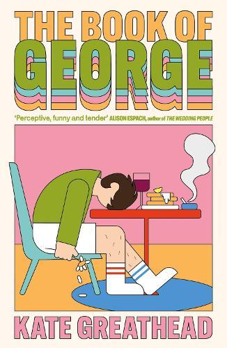 The Book of George: Shortlisted for the Bollinger Everyman Wodehouse Prize for Comic Fiction