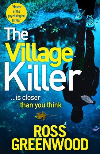 The Village Killer: DI Barton is back! A gripping crime series from Ross Greenwood for 2024