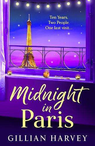 Midnight in Paris: Discover the BRAND NEW heartfelt read from the author of The Riviera House Swap, Gillian Harvey for 2025
