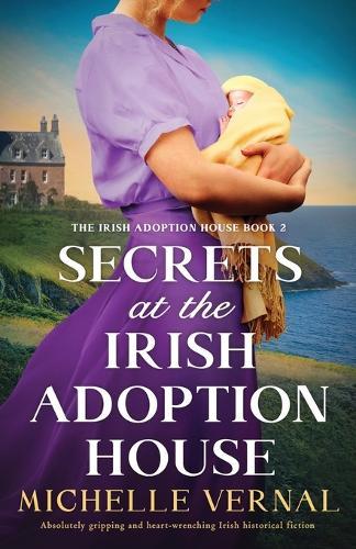 Secrets at the Irish Adoption House: Absolutely gripping and heart-wrenching Irish historical fiction