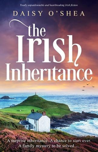 The Irish Inheritance: Totally unputdownable and heartbreaking Irish fiction